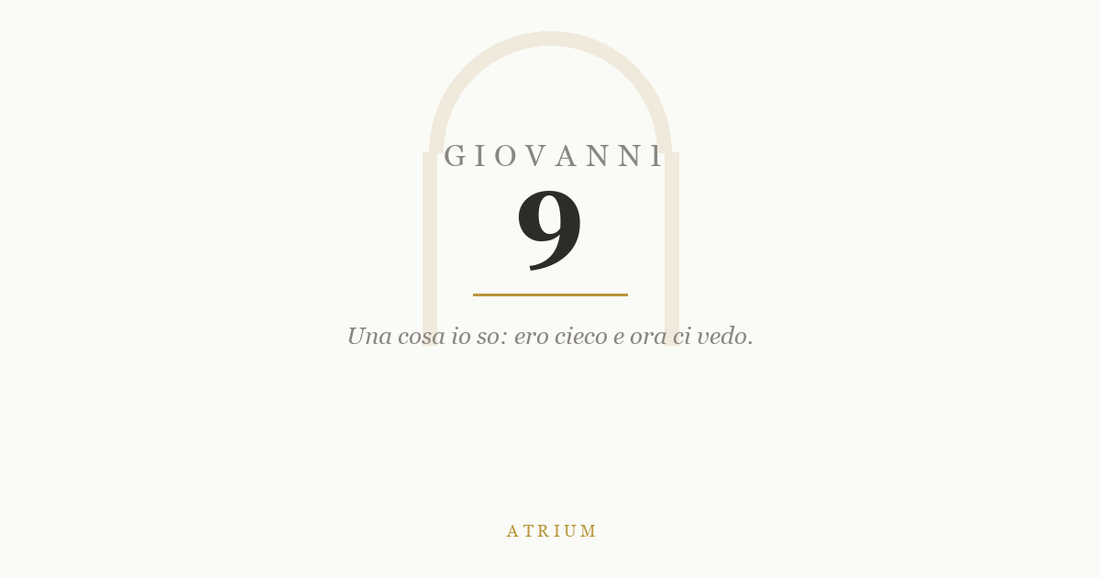 Giovanni 9 — commento al Vangelo, Atrium