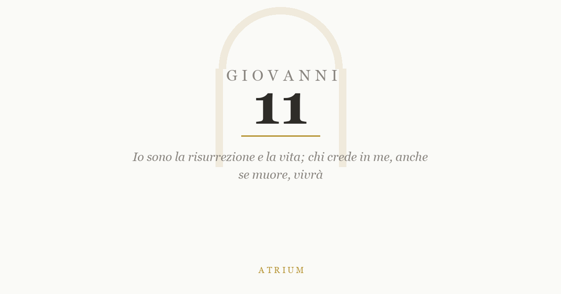 Giovanni 11 — commento al Vangelo, Atrium