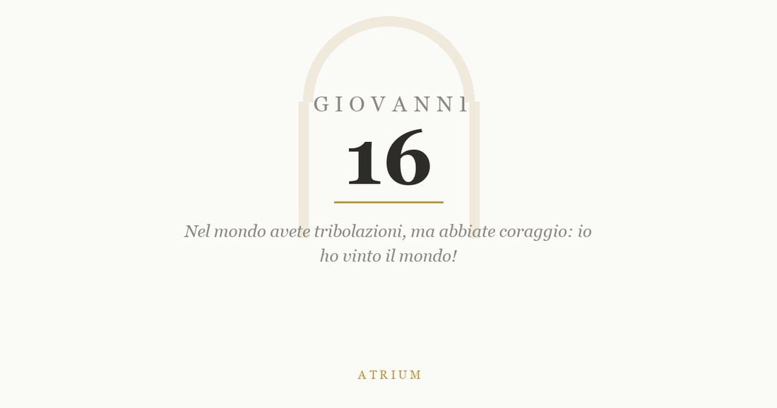Giovanni 16 — commento al Vangelo, Atrium