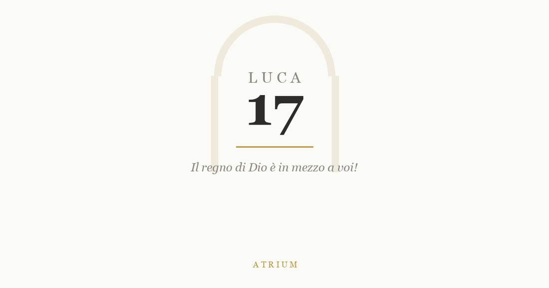 Luca 17 — commento al Vangelo, Atrium
